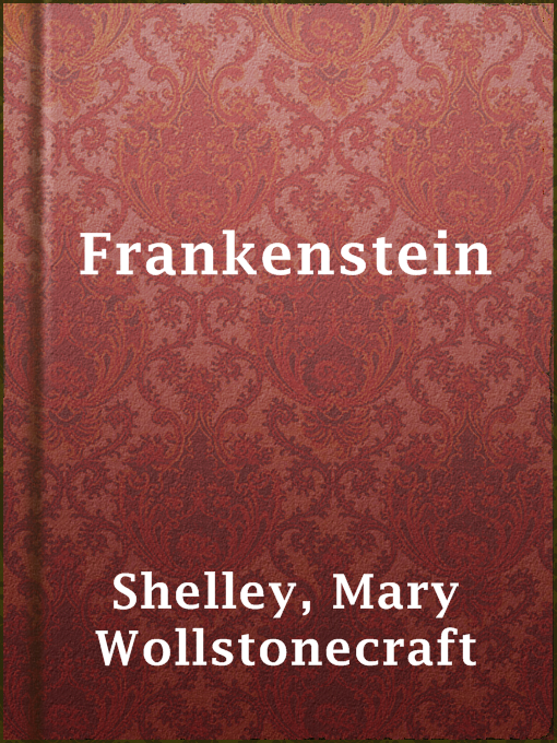 Mary Wollstonecraft Shelley创作的Frankenstein作品的详细信息 - 可供借阅